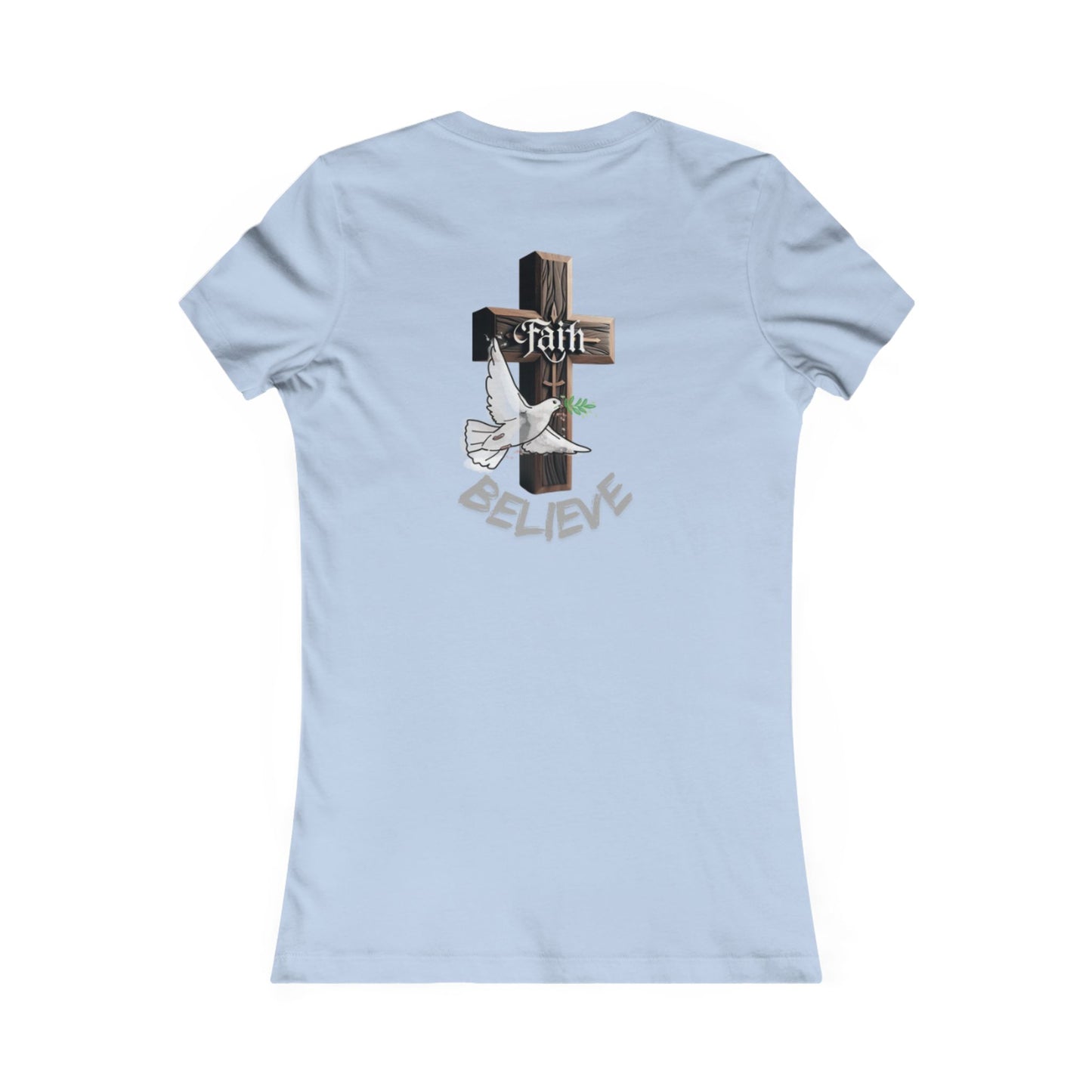 Faith & Believe Women's Favorite Tee - Inspirational Graphic Tee